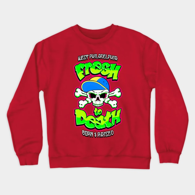 Fresh to Death Crewneck Sweatshirt by BiggStankDogg